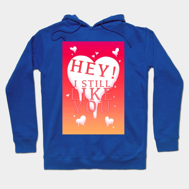 HEY I STILL LIKE YOU MELTY HEART Hoodie by Angsty-angst